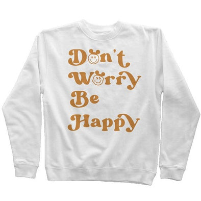 Don't Worry Sweatshirt
