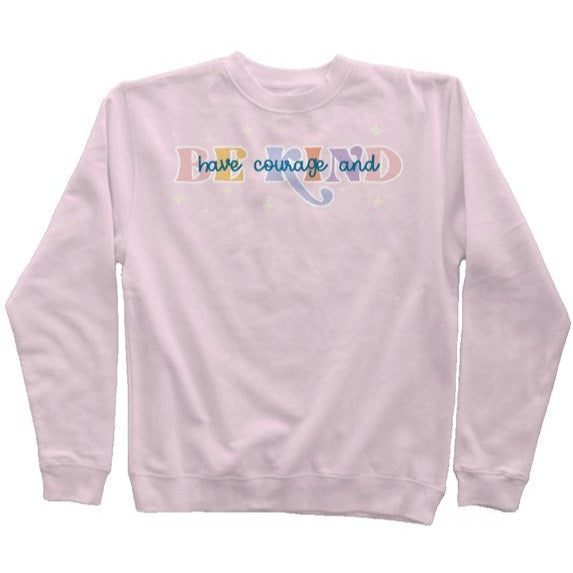 Have Courage and Be Kind Sweatshirt – Wishes & Co.