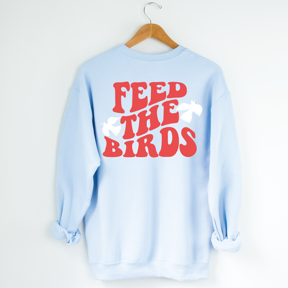 Feed The Birds Sweatshirt