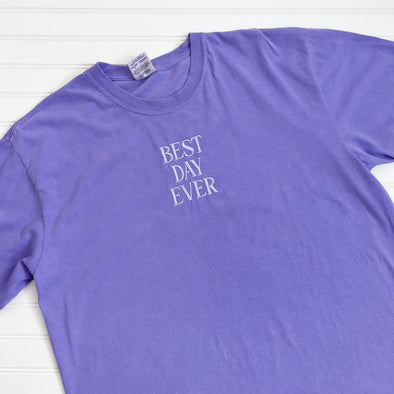 Best Day Ever Embroidered Tee