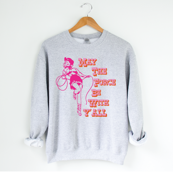 Force Be With Y'all Sweatshirt